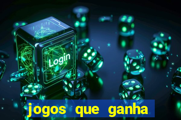 jogos que ganha dinheiro sem investir